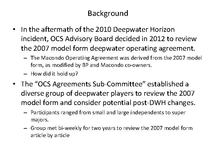 Background • In the aftermath of the 2010 Deepwater Horizon incident, OCS Advisory Board