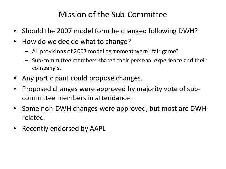 Mission of the Sub-Committee • Should the 2007 model form be changed following DWH?