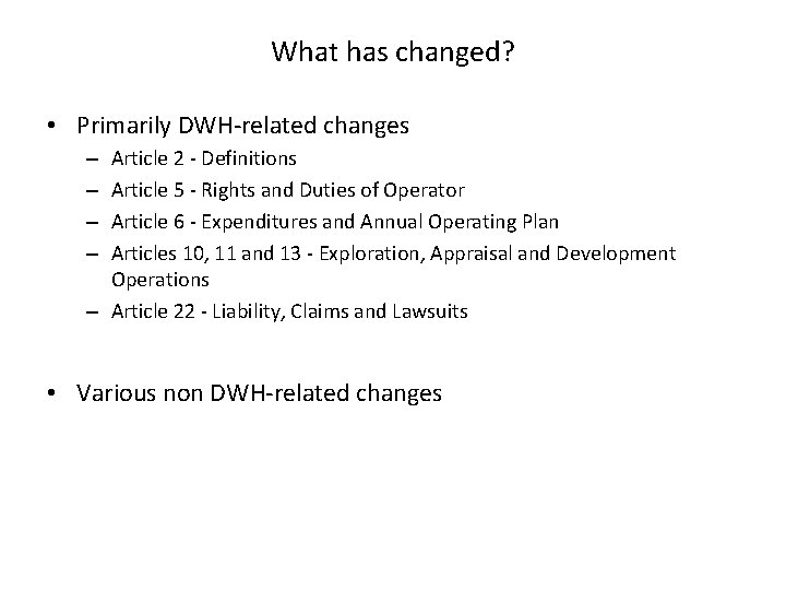 What has changed? • Primarily DWH-related changes Article 2 - Definitions Article 5 -