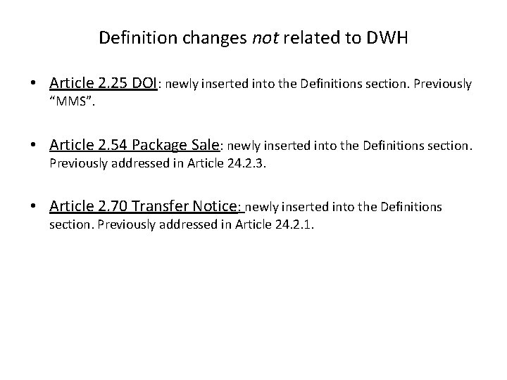 Definition changes not related to DWH • Article 2. 25 DOI: newly inserted into
