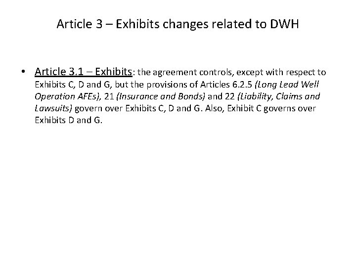 Article 3 – Exhibits changes related to DWH • Article 3. 1 – Exhibits: