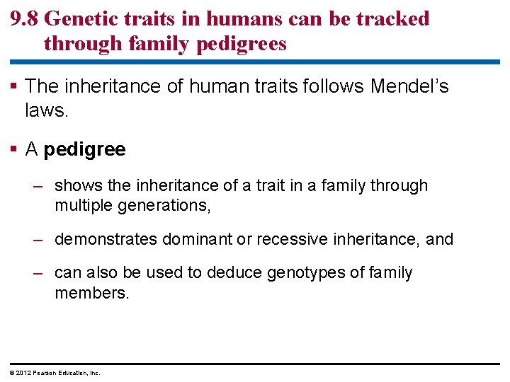 9. 8 Genetic traits in humans can be tracked through family pedigrees The inheritance