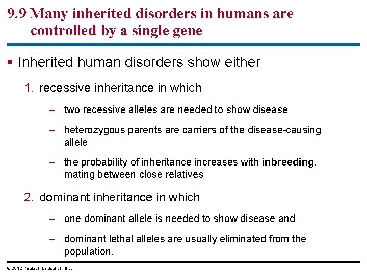 9. 9 Many inherited disorders in humans are controlled by a single gene Inherited