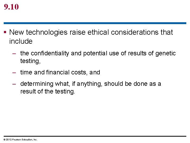 9. 10 New technologies raise ethical considerations that include – the confidentiality and potential