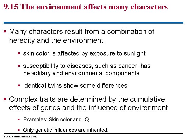 9. 15 The environment affects many characters Many characters result from a combination of