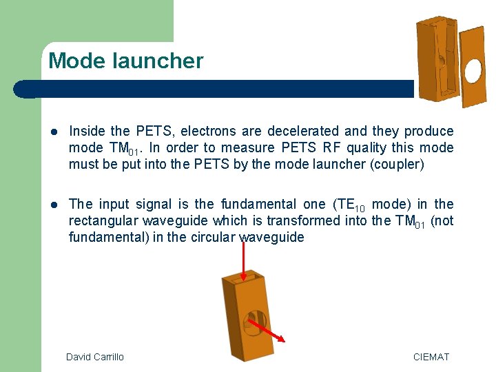Mode launcher l Inside the PETS, electrons are decelerated and they produce mode TM