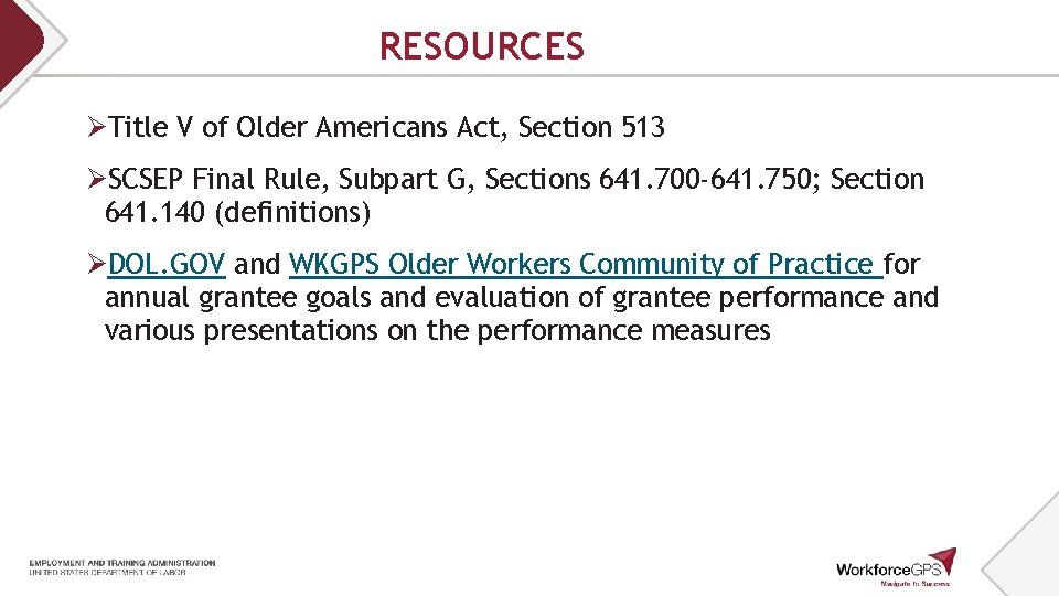 RESOURCES ØTitle V of Older Americans Act, Section 513 ØSCSEP Final Rule, Subpart G, RESOURCES ØTitle V of Older Americans Act, Section 513 ØSCSEP Final Rule, Subpart G,