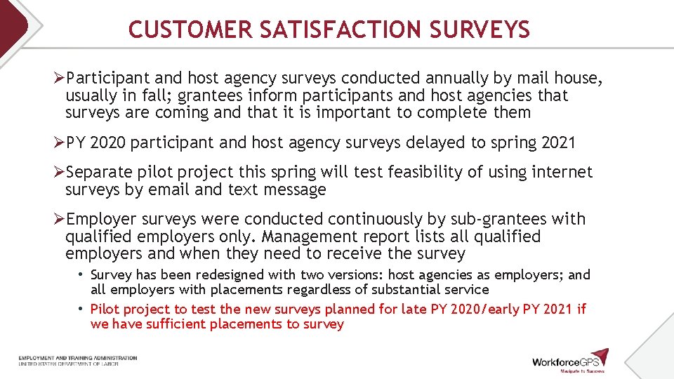 CUSTOMER SATISFACTION SURVEYS ØParticipant and host agency surveys conducted annually by mail house, usually CUSTOMER SATISFACTION SURVEYS ØParticipant and host agency surveys conducted annually by mail house, usually