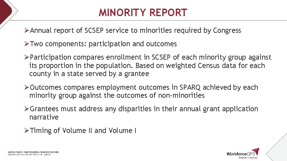 MINORITY REPORT ØAnnual report of SCSEP service to minorities required by Congress ØTwo components: MINORITY REPORT ØAnnual report of SCSEP service to minorities required by Congress ØTwo components: