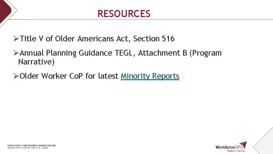 RESOURCES ØTitle V of Older Americans Act, Section 516 ØAnnual Planning Guidance TEGL, Attachment RESOURCES ØTitle V of Older Americans Act, Section 516 ØAnnual Planning Guidance TEGL, Attachment
