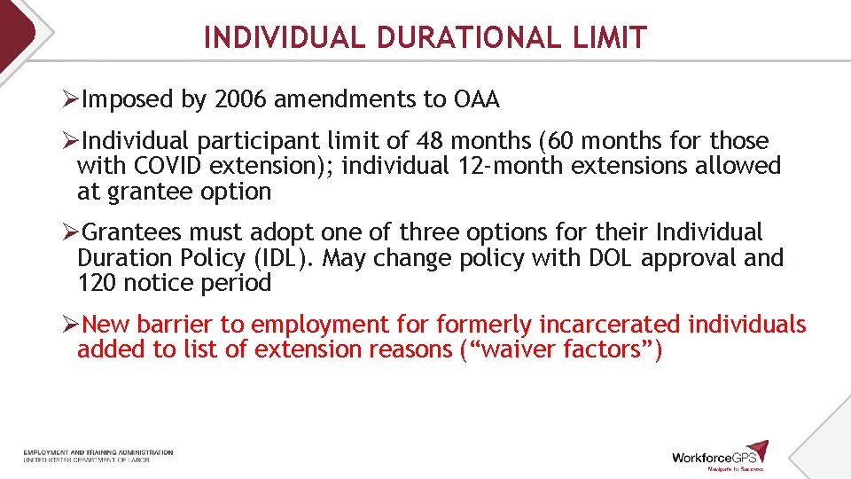 INDIVIDUAL DURATIONAL LIMIT ØImposed by 2006 amendments to OAA ØIndividual participant limit of 48 INDIVIDUAL DURATIONAL LIMIT ØImposed by 2006 amendments to OAA ØIndividual participant limit of 48