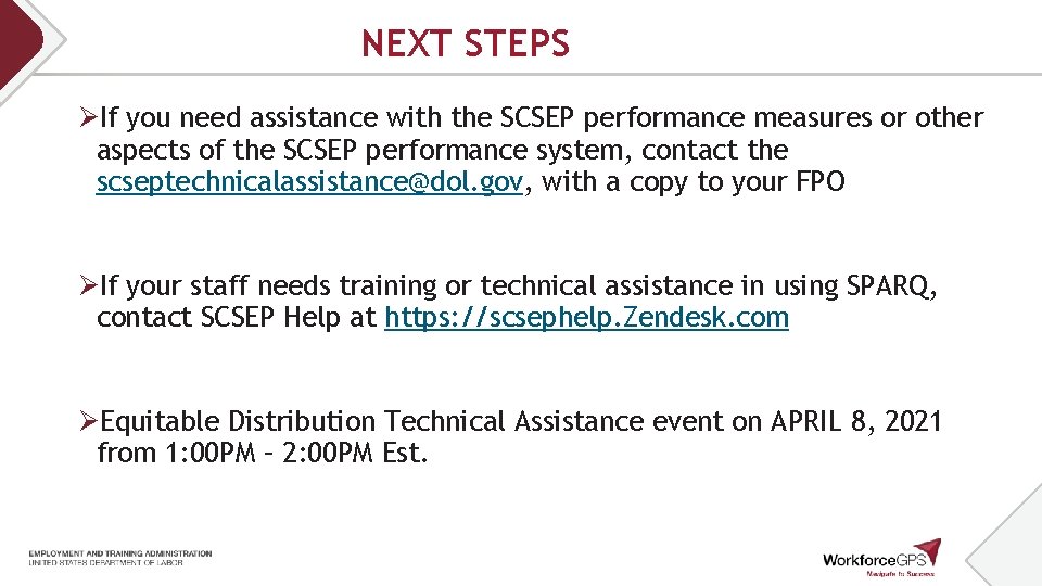 NEXT STEPS ØIf you need assistance with the SCSEP performance measures or other aspects NEXT STEPS ØIf you need assistance with the SCSEP performance measures or other aspects