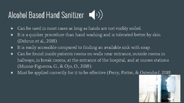 Alcohol Based Hand Sanitizer ● Can be used in most cases as long as