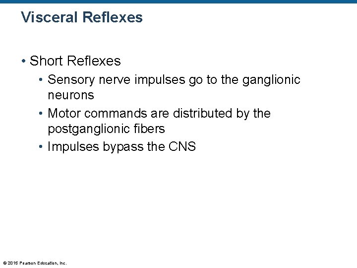 Visceral Reflexes • Short Reflexes • Sensory nerve impulses go to the ganglionic neurons