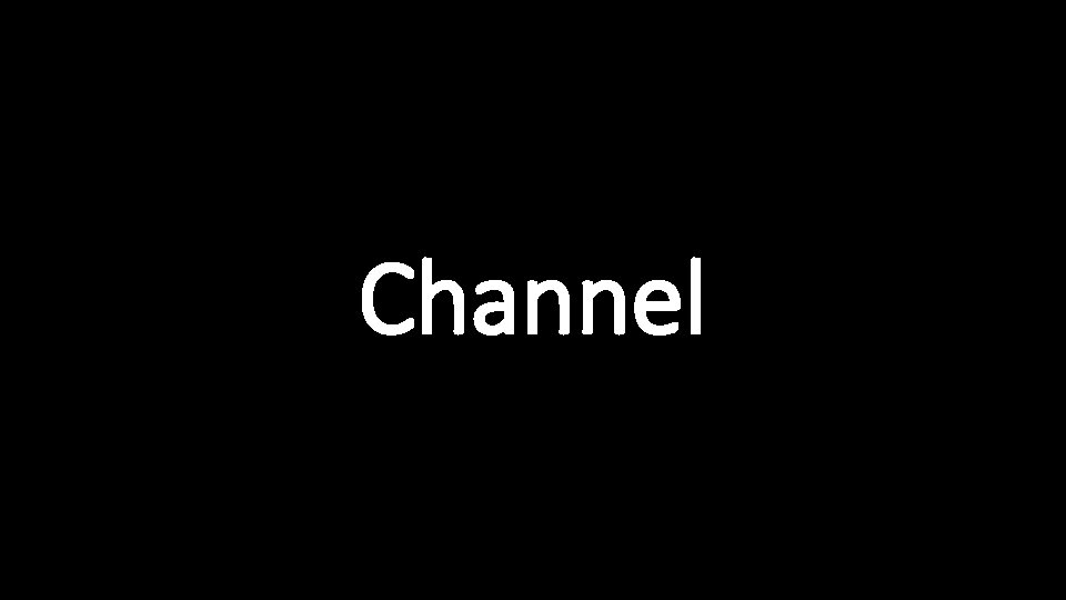 Channel 