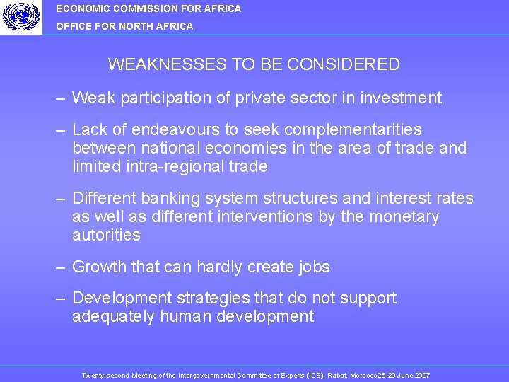 ECONOMIC COMMISSION FOR AFRICA OFFICE FOR NORTH AFRICA WEAKNESSES TO BE CONSIDERED – Weak