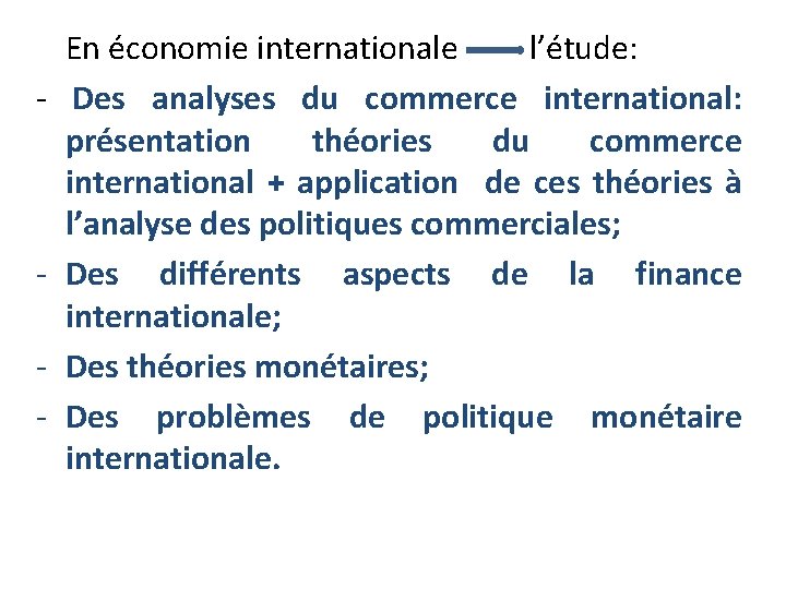 - - En économie internationale l’étude: Des analyses du commerce international: présentation théories du