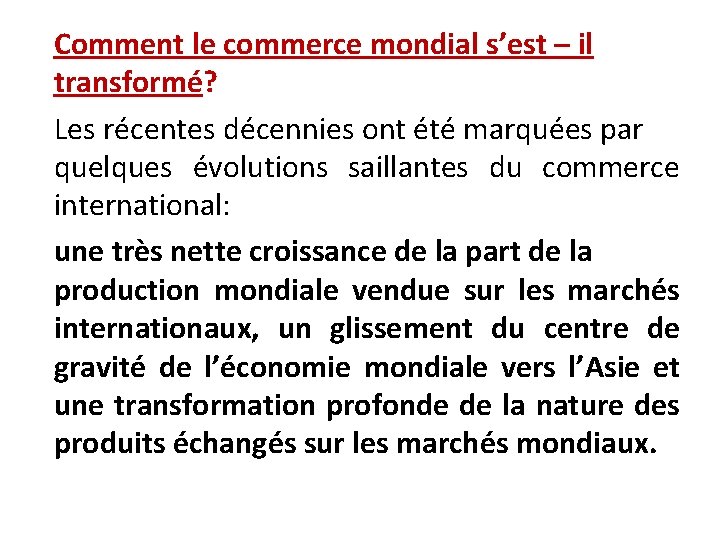 Comment le commerce mondial s’est – il transformé? Les récentes décennies ont été marquées