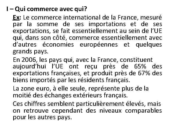 I – Qui commerce avec qui? Ex: Le commerce international de la France, mesuré