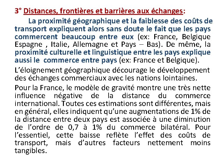 3° Distances, frontières et barrières aux échanges: La proximité géographique et la faiblesse des