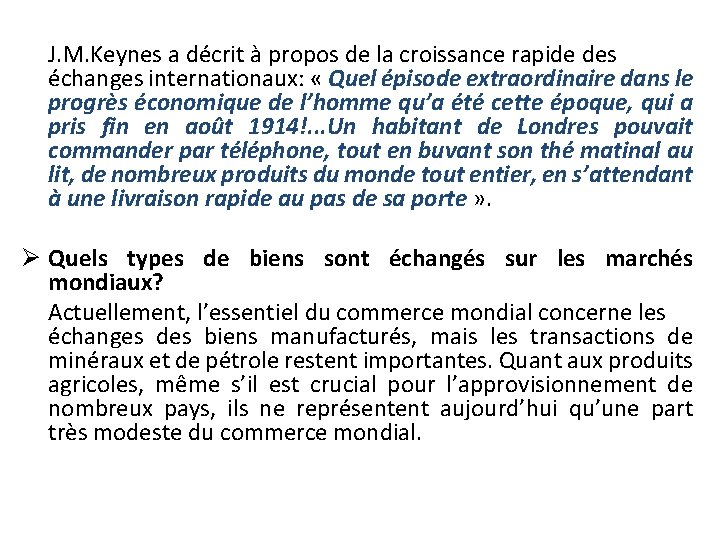 J. M. Keynes a décrit à propos de la croissance rapide des échanges internationaux: