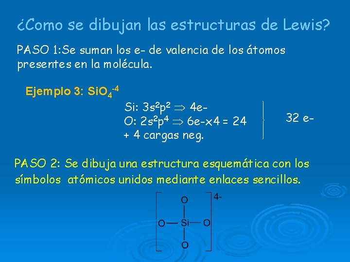 ¿Como se dibujan las estructuras de Lewis? PASO 1: Se suman los e- de