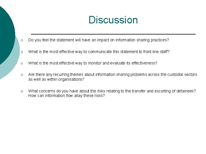 Discussion ¡ Do you feel the statement will have an impact on information sharing
