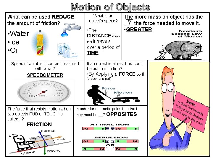 Motion of Objects What is an object’s speed? What can be used REDUCE the
