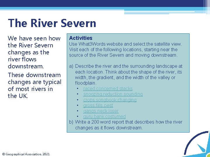 The River Severn We have seen how the River Severn changes as the river