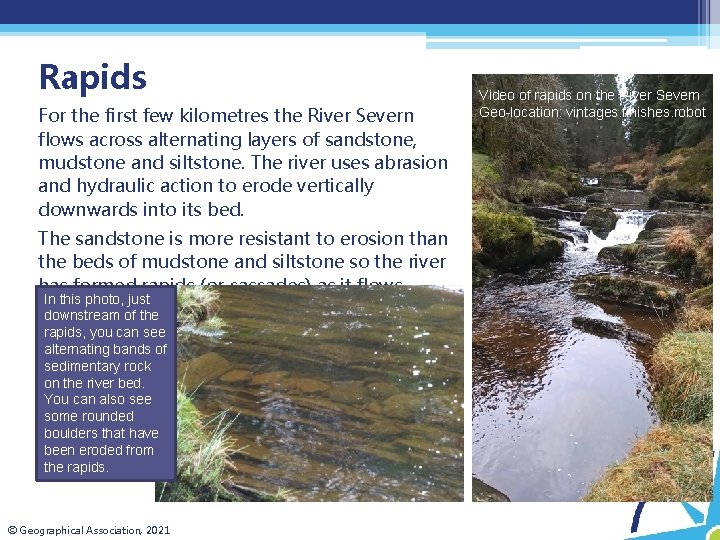 Rapids For the first few kilometres the River Severn flows across alternating layers of