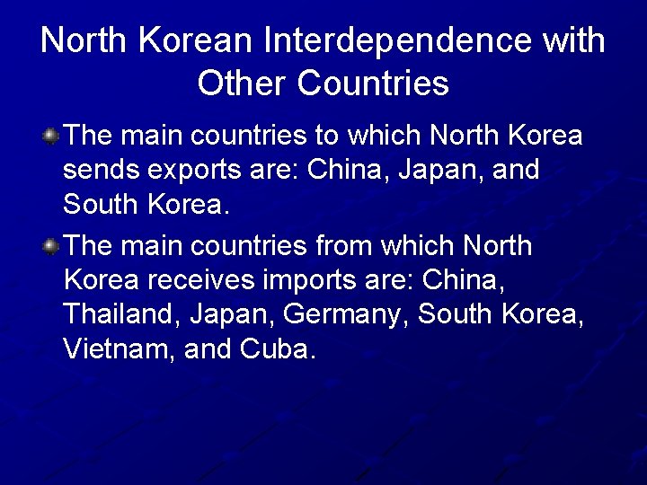 North Korean Interdependence with Other Countries The main countries to which North Korea sends