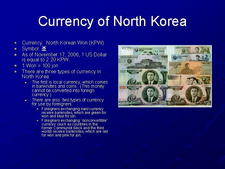 Currency of North Korea Currency: North Korean Won (KPW) Symbol: 조 As of November