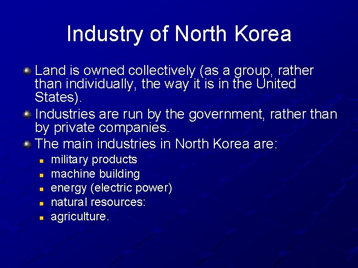 Industry of North Korea Land is owned collectively (as a group, rather than individually,