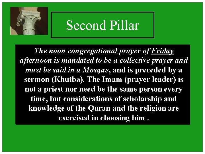 Second Pillar The noon congregational prayer of Friday afternoon is mandated to be a Second Pillar The noon congregational prayer of Friday afternoon is mandated to be a