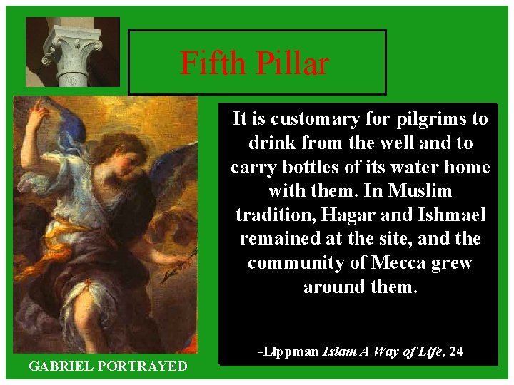 Fifth Pillar It is customary for pilgrims to drink from the well and to Fifth Pillar It is customary for pilgrims to drink from the well and to