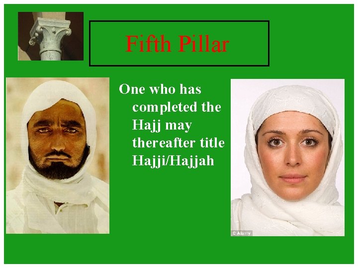 Fifth Pillar One who has completed the Hajj may thereafter title Hajji/Hajjah Fifth Pillar One who has completed the Hajj may thereafter title Hajji/Hajjah