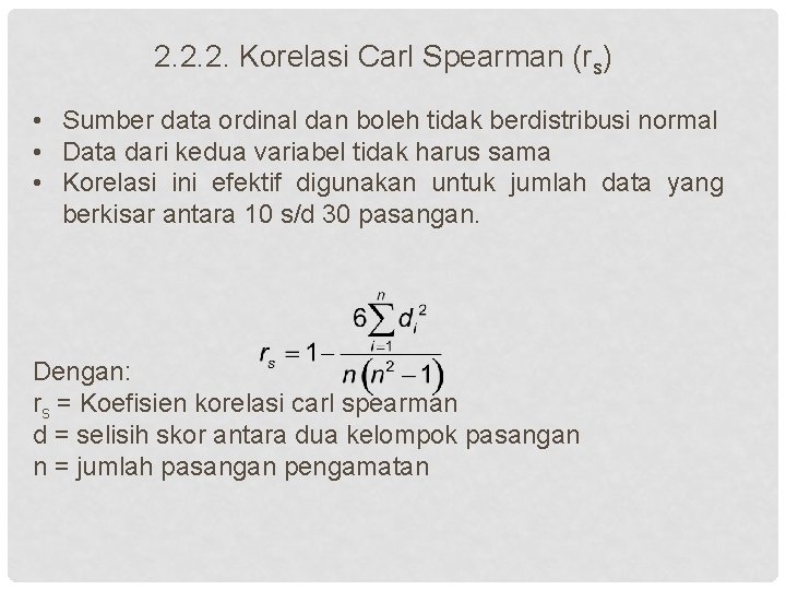 2. 2. 2. Korelasi Carl Spearman (rs) • Sumber data ordinal dan boleh tidak