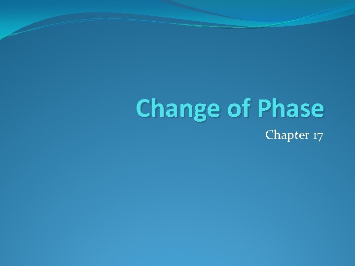 Change of Phase Chapter 17 