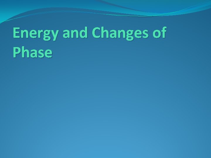 Energy and Changes of Phase 