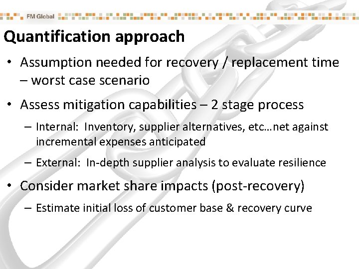 Quantification approach • Assumption needed for recovery / replacement time – worst case scenario