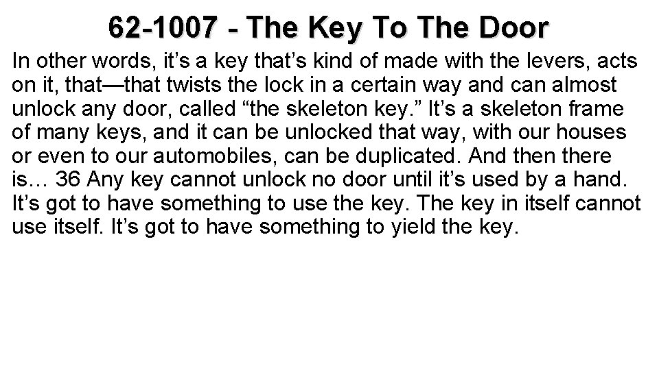 62 -1007 - The Key To The Door In other words, it’s a key
