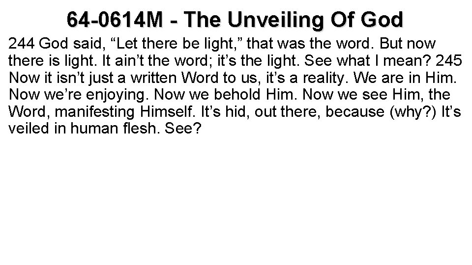 64 -0614 M - The Unveiling Of God 244 God said, “Let there be