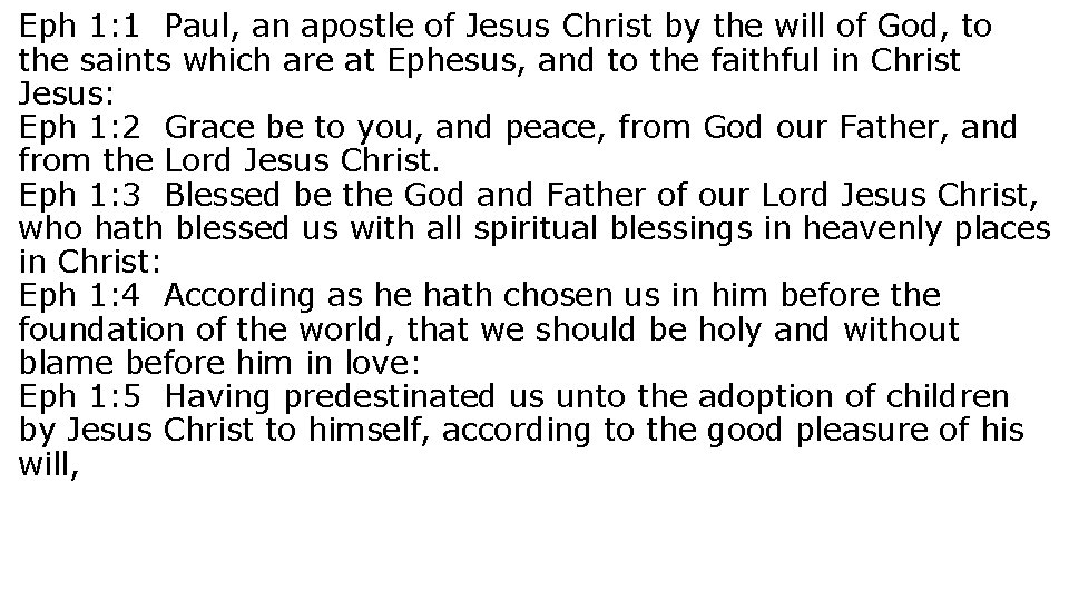 Eph 1: 1 Paul, an apostle of Jesus Christ by the will of God,