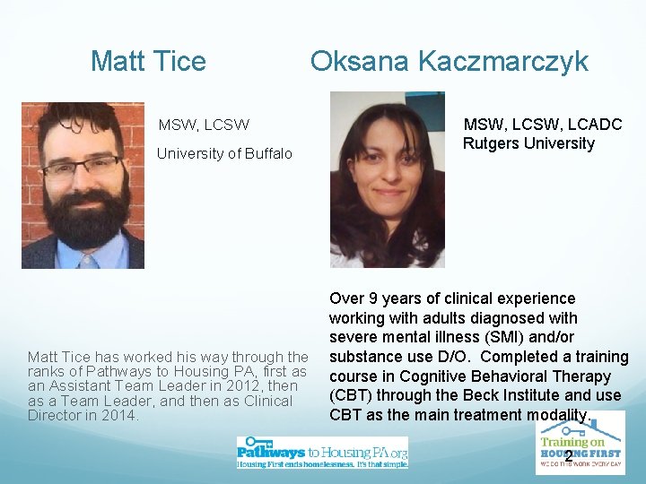 Matt Tice MSW, LCSW University of Buffalo Matt Tice has worked his way through