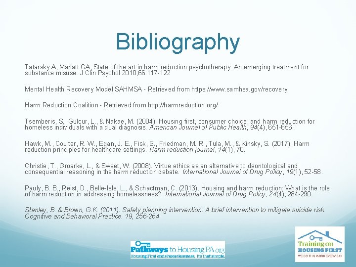 Bibliography Tatarsky A, Marlatt GA, State of the art in harm reduction psychotherapy: An
