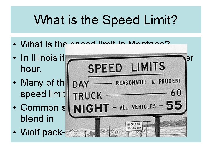 What is the Speed Limit? • What is the speed limit in Montana? •