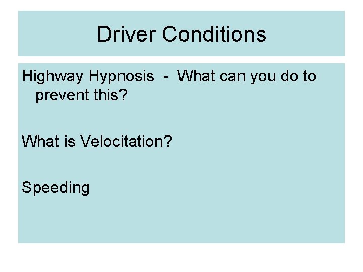 Driver Conditions Highway Hypnosis - What can you do to prevent this? What is