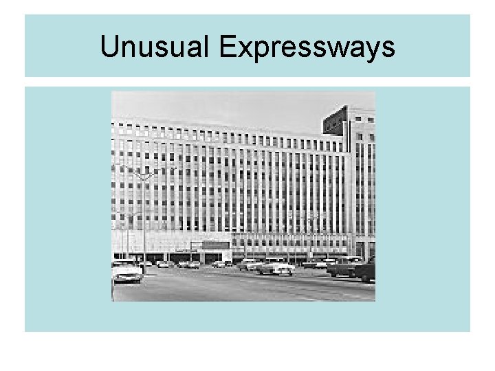 Unusual Expressways 