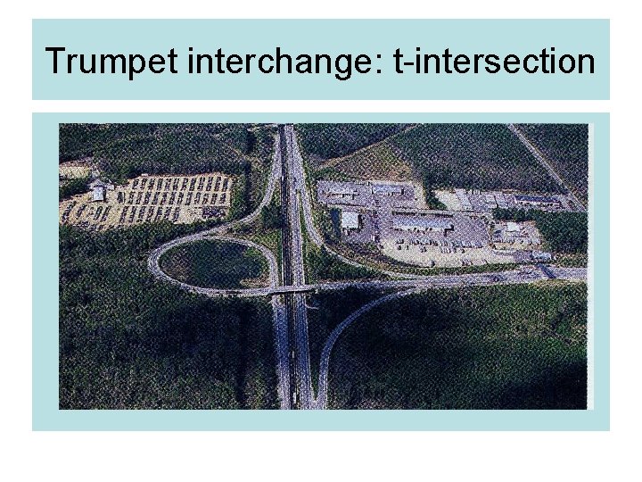 Trumpet interchange: t-intersection 