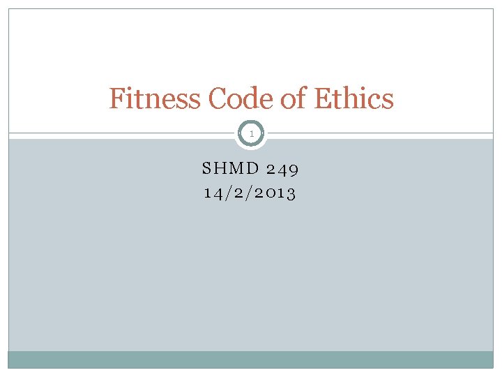 Fitness Code of Ethics 1 SHMD 249 14/2/2013 